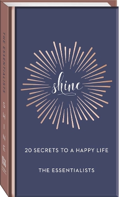 The Essentialists Shine: 20 Secrets to a Happy Life by Shannah Kennedy