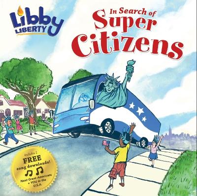 Libby Liberty: In Search of Super Citizens book