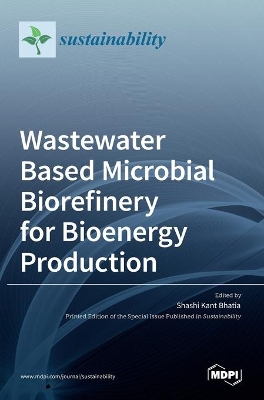 Wastewater Based Microbial Biorefinery for Bioenergy Production book