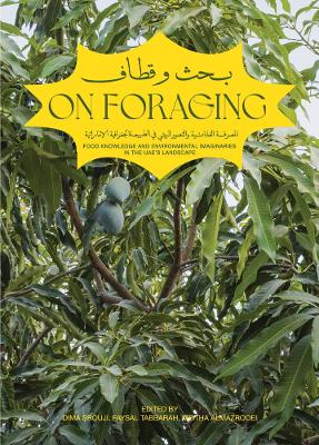 On Foraging - Food knowledge and Environmental Imaginaries in the UAE's landscape book