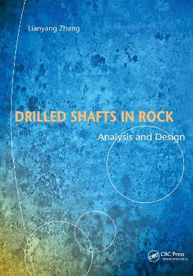Drilled Shafts in Rock by Lianyang Zhang