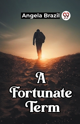 A Fortunate Term (Edition2023) by Angela Brazil