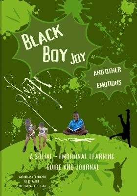 Black Boy Joy and other emotions: A social and emotional learning guide and journal book
