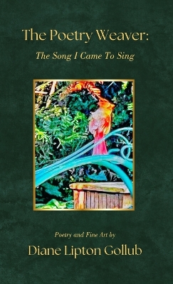 The Poetry Weaver The Song I Came To Sing: Poetry and Fine Art book