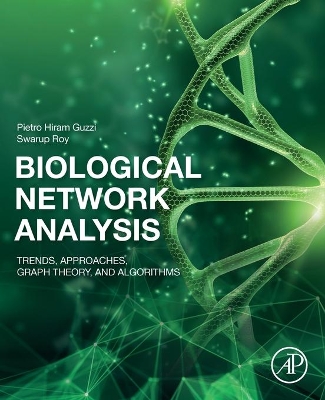 Biological Network Analysis: Trends, Approaches, Graph Theory, and Algorithms book