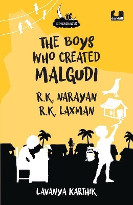 The Boys Who Created Malgudi: R.K. Narayan and R.K. Laxman (Dreamers Series) book