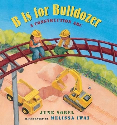 B Is for Bulldozer by June Sobel