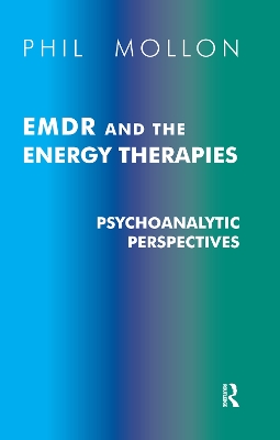 EMDR and the Energy Therapies: Psychoanalytic Perspectives book