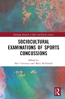 Sociocultural Examinations of Sports Concussions by Matt Ventresca