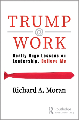 Trump @ Work: Really Huge Lessons on Leadership, Believe Me book