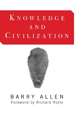 Knowledge And Civilization by Barry Allen