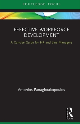 Effective Workforce Development: A Concise Guide for HR and Line Managers by Antonios Panagiotakopoulos