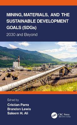 Mining, Materials, and the Sustainable Development Goals (SDGs): 2030 and Beyond book