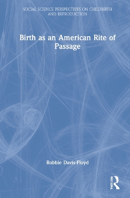 Birth as an American Rite of Passage by Robbie Davis-Floyd