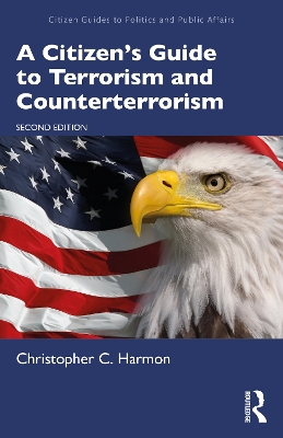 A A Citizen's Guide to Terrorism and Counterterrorism by Christopher C. Harmon