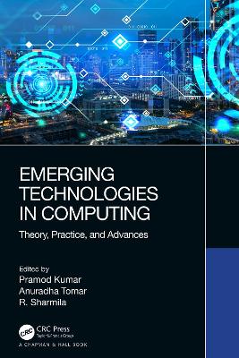 Emerging Technologies in Computing: Theory, Practice, and Advances book