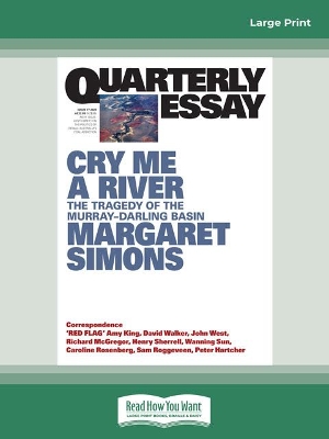 Quarterly Essay 77 Cry Me a River: The Tragedy of the Murray-Darling Basin book