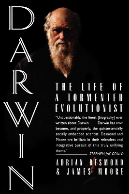 Darwin: The Life of a Tormented Evolutionist by Adrian Desmond