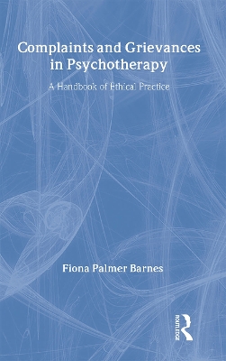 Complaints and Grievances in Psychotherapy by Fiona Palmer Barnes