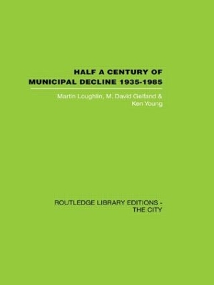 Half a Century of Municipal Decline by Martin Louglin