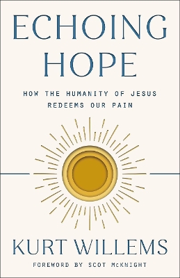 Echoing Hope: How the Humanity of Jesus Redeems Our Pain book