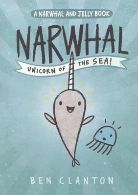 Narwhal and Jelly 1 by Ben Clanton
