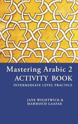 Mastering Arabic 2 Activity Book by Jane Wightwick