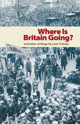 Where is Britain Going? by Leon Trotsky