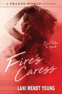 Fire's Caress: A Telesa World novel by Lani Wendt Young