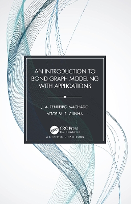 An Introduction to Bond Graph Modeling with Applications by J. A. Tenreiro Machado