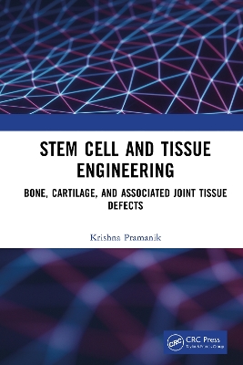 Stem Cell and Tissue Engineering: Bone, Cartilage, and Associated Joint Tissue Defects by Krishna Pramanik