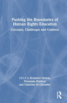 Pushing the Boundaries of Human Rights Education: Concepts, Challenges and Contexts book