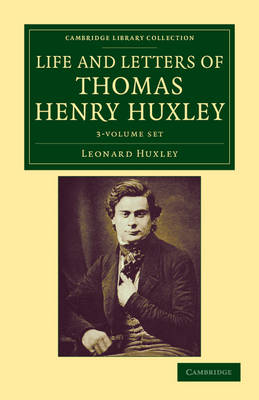 Life and Letters of Thomas Henry Huxley 3 Volume Set by Leonard Huxley