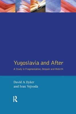 Yugoslavia and After by David A Dyker