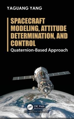 Spacecraft Modeling, Attitude Determination, and Control: Quaternion-Based Approach book
