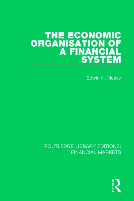 The The Economic Organisation of a Financial System by Edwin Neave