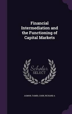 Financial Intermediation and the Functioning of Capital Markets book
