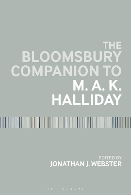 The The Bloomsbury Companion to M. A. K. Halliday by Jonathan J. Webster