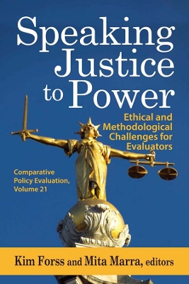 Speaking Justice to Power: Ethical and Methodological Challenges for Evaluators by Kim Forss