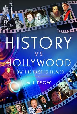 History vs Hollywood: How the Past is Filmed book