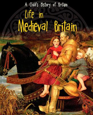 Life in Medieval Britain by Anita Ganeri