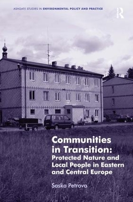 Communities in Transition: Protected Nature and Local People in Eastern and Central Europe by Saska Petrova