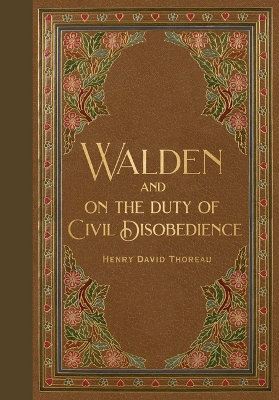 Walden & Civil Disobedience (Masterpiece Library Edition) by Henry David Thoreau