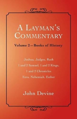 A Layman's Commentary: Volume 2-Books of History book