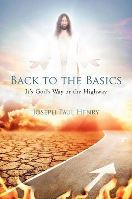 Back to the Basics: It's God's Way or the Highway book