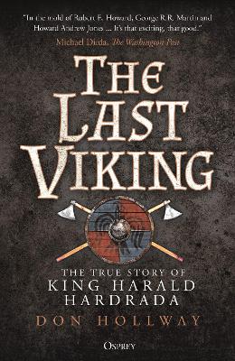 The Last Viking: The True Story of King Harald Hardrada by Don Hollway