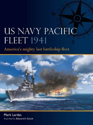 US Navy Pacific Fleet 1941: America's mighty last battleship fleet book