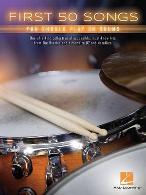 First 50 Songs You Should Play On Drums book