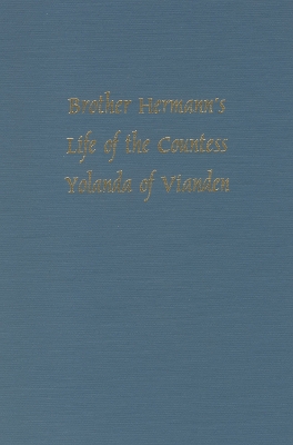 Brother Hermann's 'Life of the Countess Yolanda of Vianden' [Leben der Graefen Iolande von Vianden] book