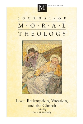 Journal of Moral Theology, Volume 4, Number 2 by David M McCarthy